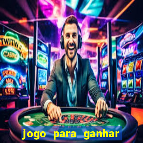 jogo para ganhar dinheiro de verdade no pix sem deposito